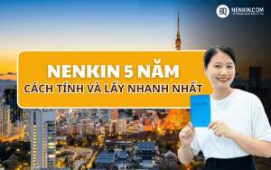 Tìm hiểu đầy đủ vè Nenkin 5 năm