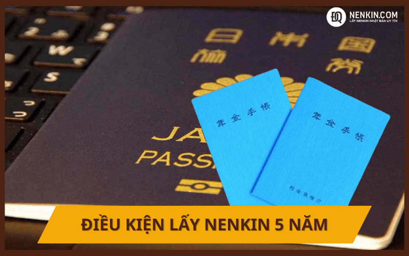 Điều kiện để lấy Nenkin 5 năm