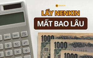 Tìm hiểu thời gian lấy nenkin